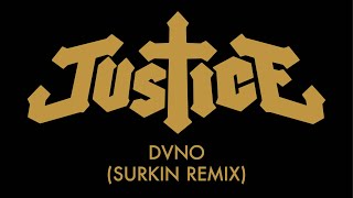 Justice - DVNO (Surkin Remix)