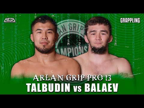 Nurbek Talbudin - Shamil Balaev - AIGA - Arlan Grip PRO 13 - Grappling