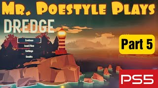 Mr. Poestyle Plays DREDGE : Part 5
