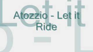 Atozzio-Let it ride.wmv