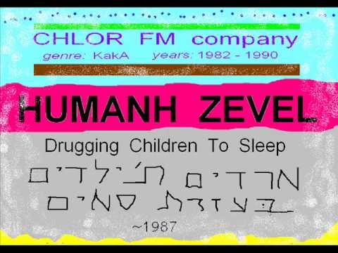 Humanh Zevel (Chlor FM) - Drugging Children To Sleep