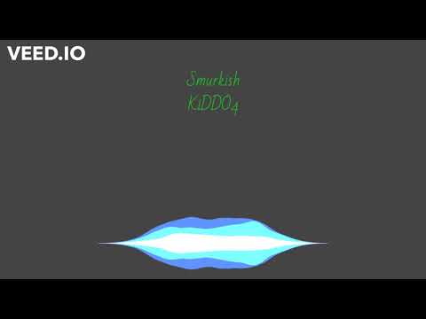 Smurkish - KiDDO4
