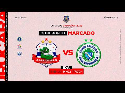 🏆 SEMIFINAL IDA: AMAZONAS x BOA ESPERANÇA | Copa dos Campeões do Médio Amazonas