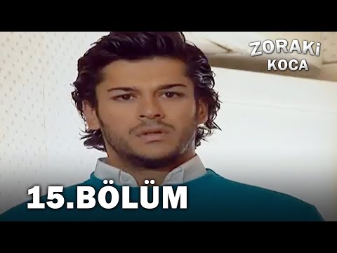 Zoraki Koca 15. Bölüm - FULL BÖLÜM