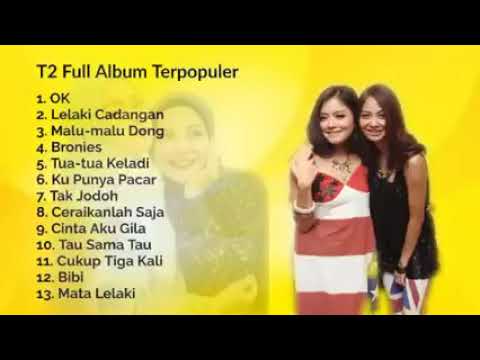 Lagu Kenangan T2 Full Album Terpopuler - OKE