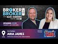 Broker To Broker Podcast Aria James Ep 225