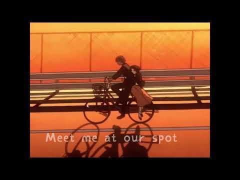 Meet me at our spot. The Anxiety & Willow smith (TIKTOK VERSION)