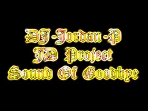 DJ-Jordan-P JD Project Sound Of Goodbye