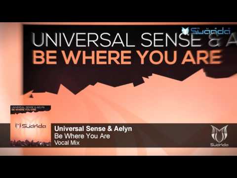 Universal Sense & Aelyn - Be Where You Are (Vocal Mix)