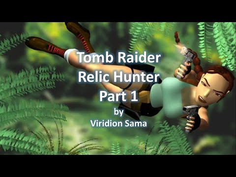 TRLE, Tomb Raider Relic Hunter(Part 1)