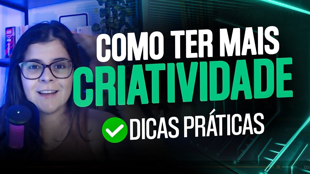 COMO TER CRIATIVIDADE? 💡| DICAS PRÁTICAS PARA SER MAIS CRIATIVO!