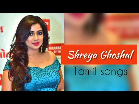 Shreya  Ghoshal  Tamil songs