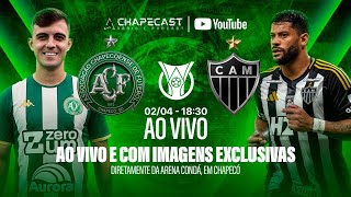 CHAPECOENSE X ATLÉTICO-MG AO VIVO E COM IMAGENS EXCLUSIVAS | BRASILEIRÃO A 2026 | CHAPECAST