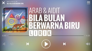 Download lagu Arab & Aidit - Bila Bulan Berwarna Biru [Lirik] mp3