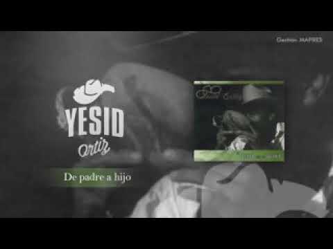 DE PADRE A HIJO - YESID ORTIZ