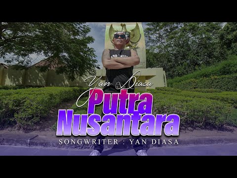 PUTRA NUSANTARA-YAN DIASA-(selalu pro)(official video music)