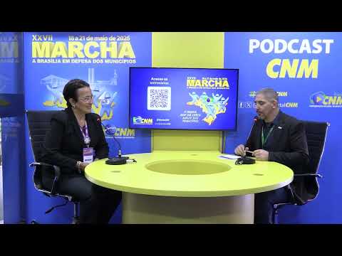 Podcast CNM XXVII Marcha - Prefeita Enfermeira Nezita | Monte Santo do Tocantins (TO)