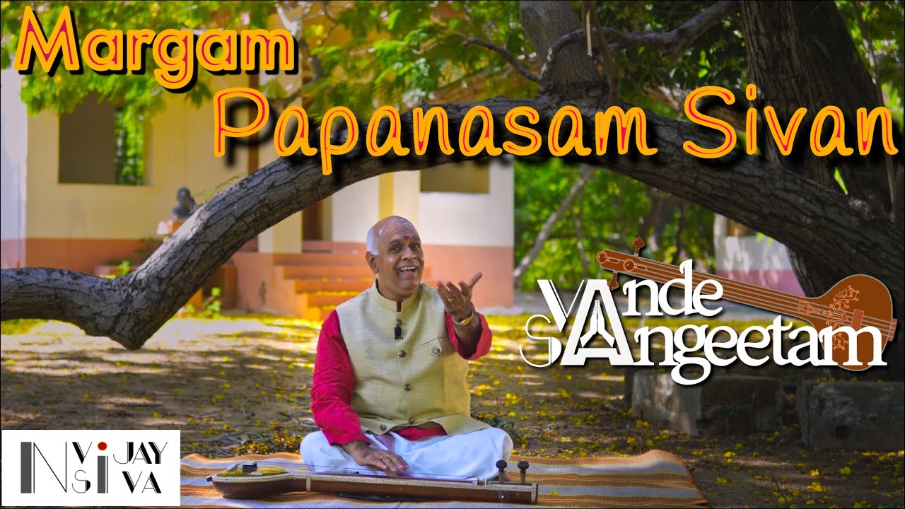 Vande Sangeetam EP22 : Margam - Papanasam Sivan