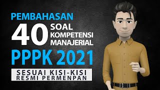 PEMBAHASAN SOAL PPPK 2021 - 40 SOAL KOMPETENSI MANAJERIAL PPPK 2021
