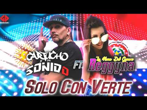 Cartucho y Su Sonido (Básico Por Siempre)- Solo Con Verte Ft. Reggyna La Nena Del Género