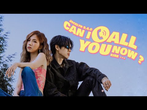 Jocelyn 9.4.0 & KIRE -【Can I Call You Now】Official Video