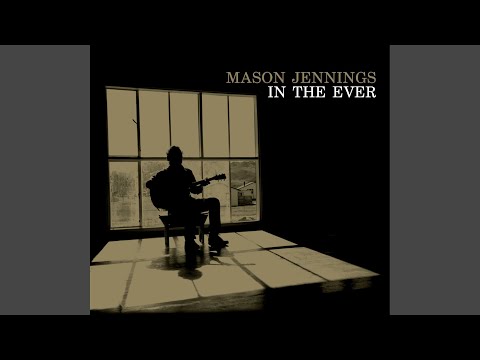 Something About Your Love - Mason Jennings