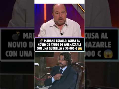 💣 MARAÑA ESTALLA: acusa al novio de Ayuso de AMENAZARLE con una querella y 50.000 € 😱