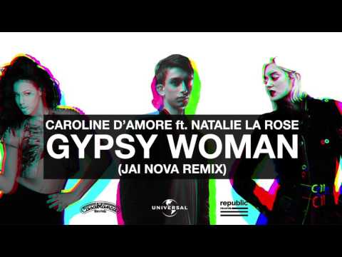 Caroline D'Amore ft. Natalie La Rose - Gypsy Woman (Jai Nova Remix)