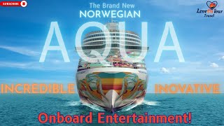 Norwegian Aqua Entertainment Review