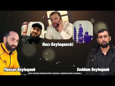 Mensur Beyleqanlı ft Seddam Beyleqanli Hacı Beyleqanski Ad günün