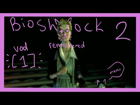 bioshock 2 remastered [1] VOD , i am too lazy to make a thumbnail