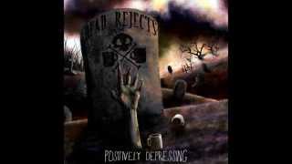 Dead Rejects - Positively Depressing