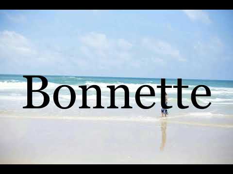 How To Pronounce Bonnette🌈🌈🌈🌈🌈🌈Pronunciation Of Bonnette