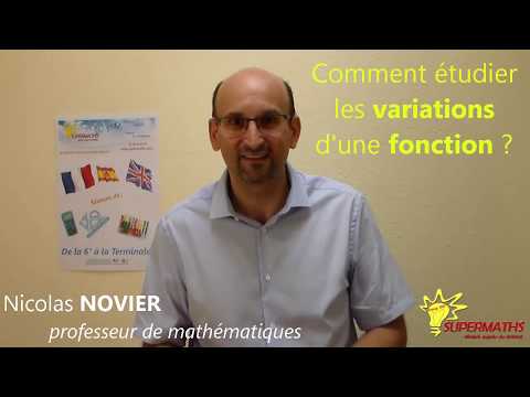 Comment étudier les variations d'une fonction ?