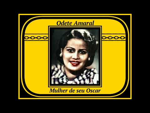 Odete Amaral - Mulher de seu Oscar - 1940