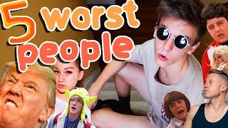 TOP 5 WORST PEOPLE