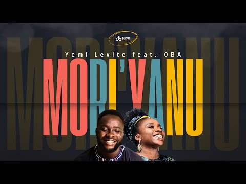 Mori'yanu - Yemi Levite feat  Oba