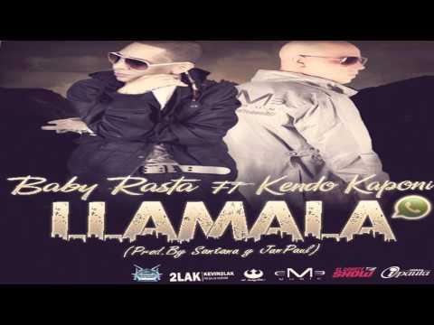 Kendo Kaponi Ft Baby Rasta - Llamala (Original) ►★REGGAETON 2012★◄