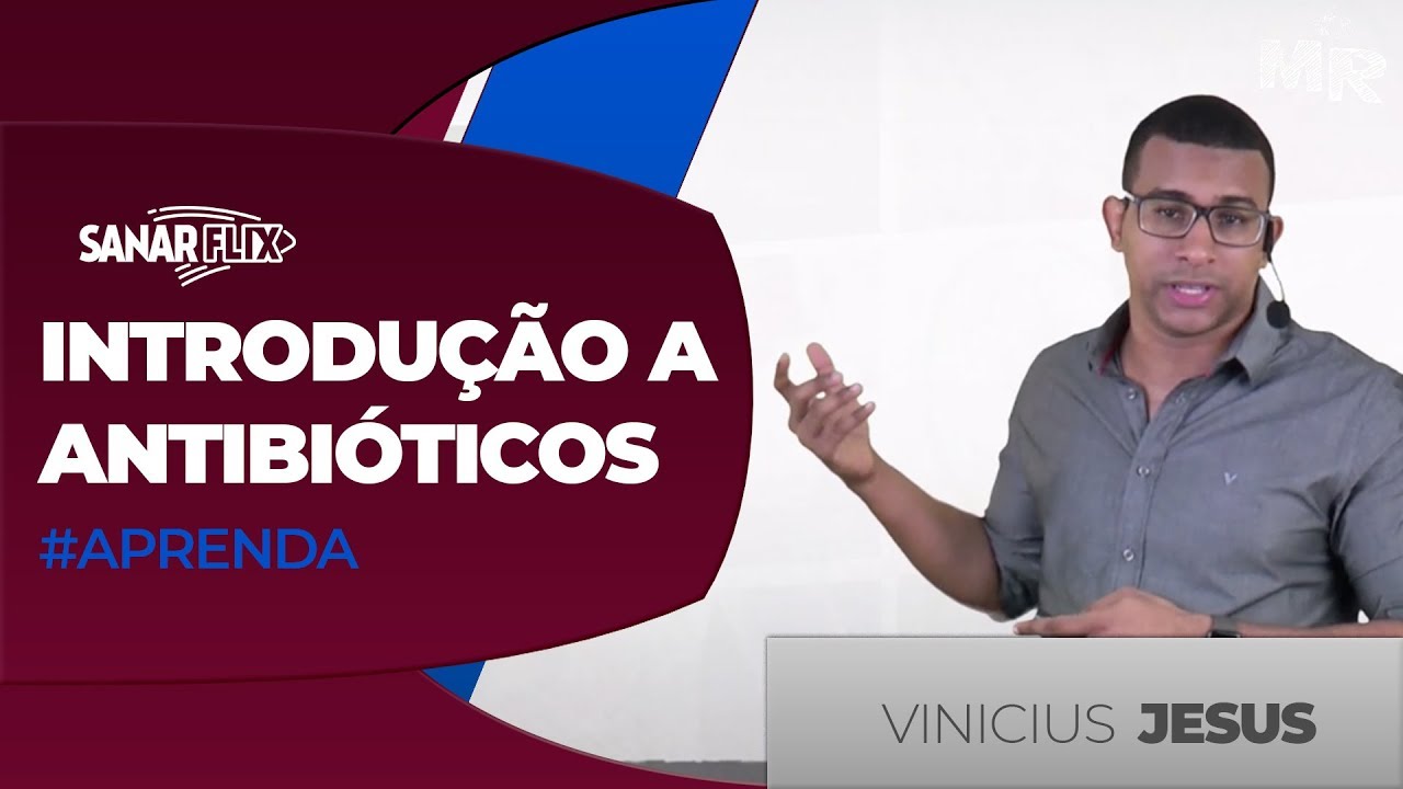 Aula de introdução a antibioticoterapia - Curso de Antibióticos SanarFlix