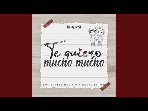 Te Quiero Mucho Mucho