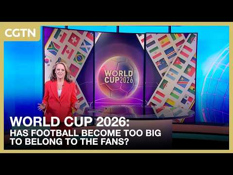 World Cup 2026: Has football become too big to belong to the fans?