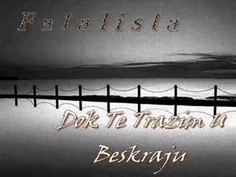 Fatalista - Dok Te Trazim U Beskraju