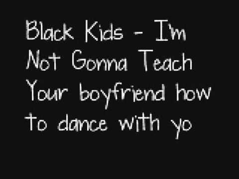 Black Kids - I'm Not Gonna Teach Your Boyfriend