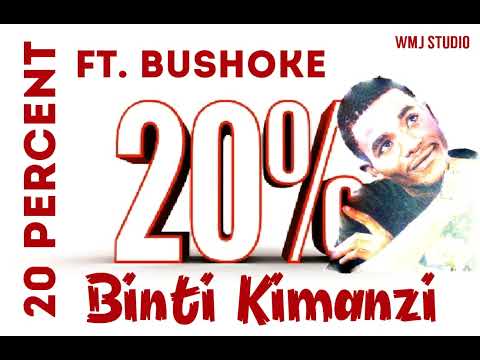 20% Ft. Bushoke - Binti Kimanzi |Twenty Percent|