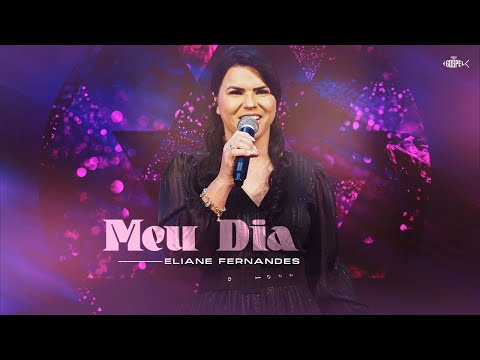 Eliane Fernandes - Meu Dia | DVD Eliane Fernandes 2022
