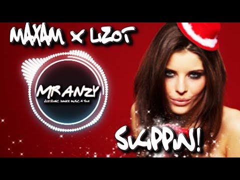 MAXAM x LIZOT - Skippin (Best Slap House) Mr Anzy