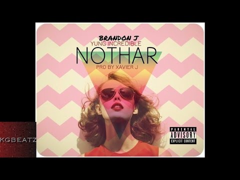 Yung Incredible - Nothar [Prod. Xavier J.] [New 2014]