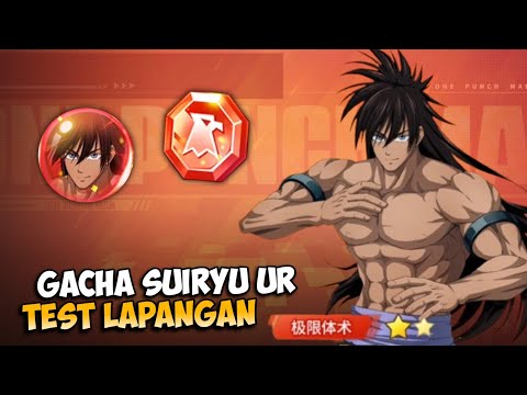 Suiryu UR Gacha Test Lapangan | One Punch Man: The Strongest CN