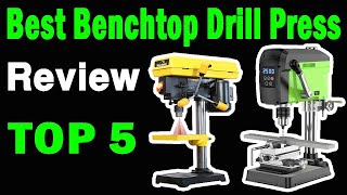 Top 5 Best Benchtop Drill Press On 2025