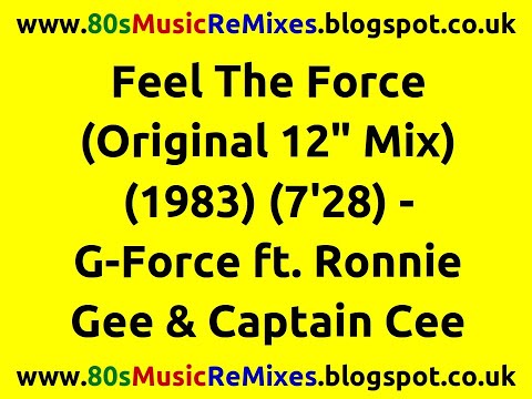 Feel The Force (Original 12" Mix) - G Force ft. Ronnie Gee & Captain Cee | 80s Electro Classics